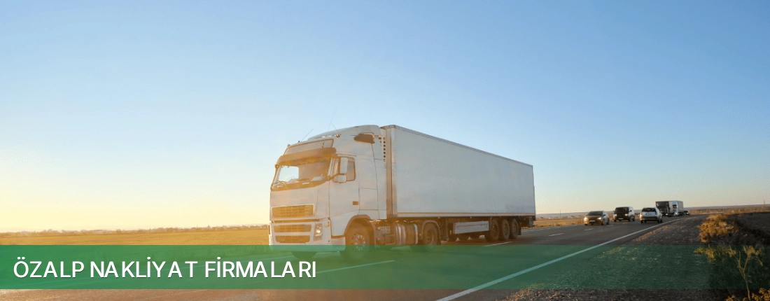 Özalp Nakliyat Taşımacılık Özalp Nakliyat Taşımacılık